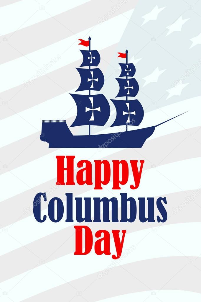 Columbus Day, the discoverer of America, usa flag and ship, holiday banner. Sailing ship with masts. Vector illustration