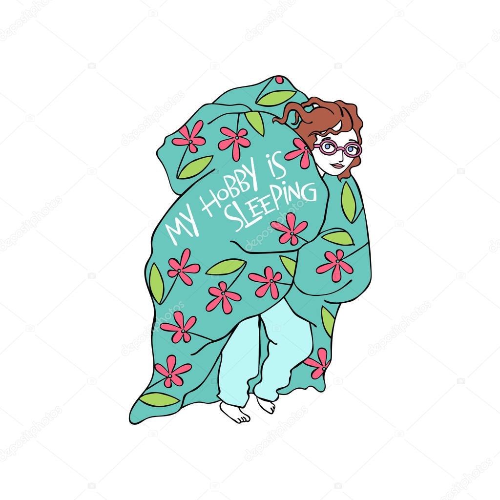 My hobby is sleeping. Girl with blanket. Isolated vector object on white background.