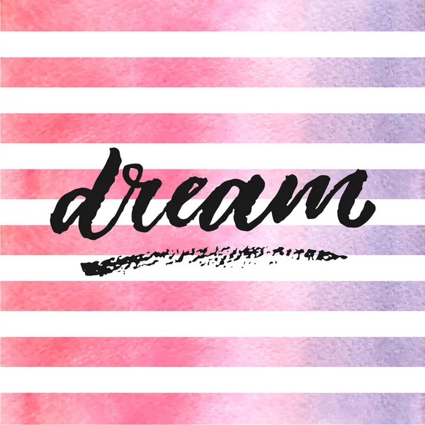 Traum-handgezeichneter Schriftzug auf Aquarellstreifen in violetten und rosa Farben. — Stockvektor
