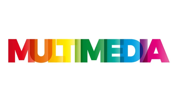 La parola Multimedia. Bandiera vettoriale con il testo colorato arcobaleno — Vettoriale Stock