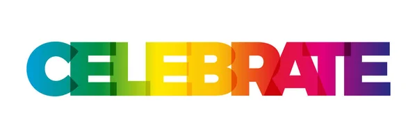 Het Woord Vieren Vector Banner Met Tekst Gekleurde Regenboog — Stockvector