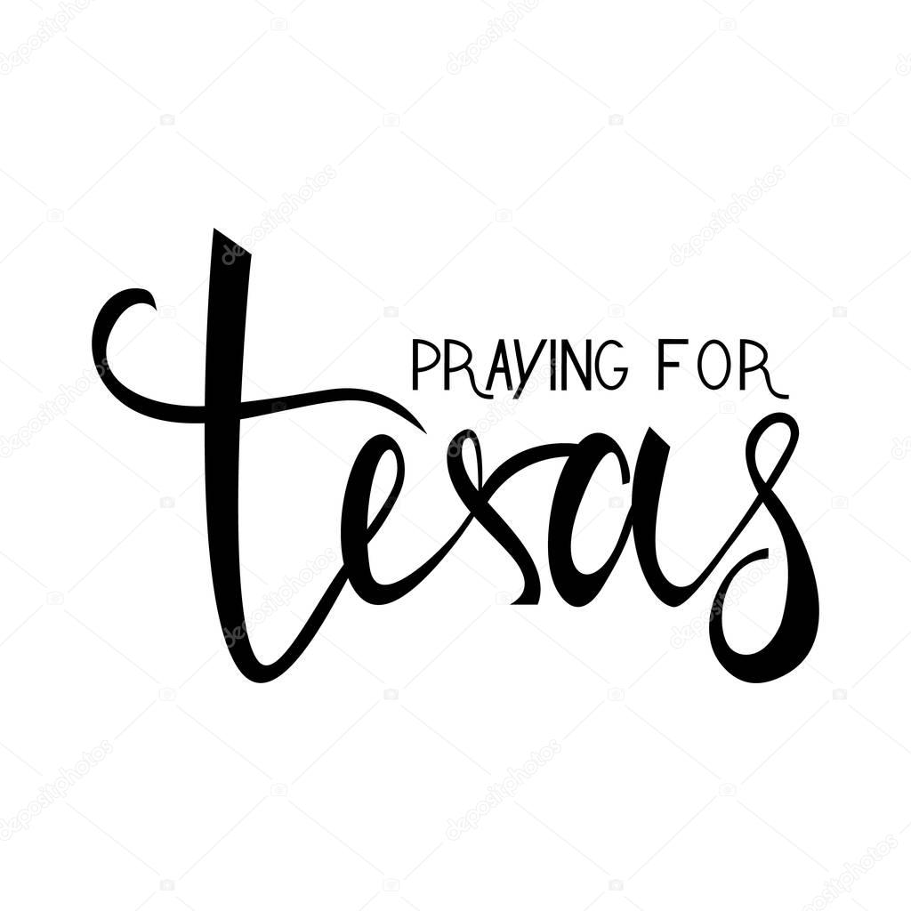 Praying for Texas text isolated on white background. praying for America