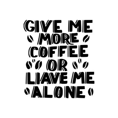 daha fazla kahve ver ya da bana yalnız kahve fırça elle çizilmiş yazıt bırakın 