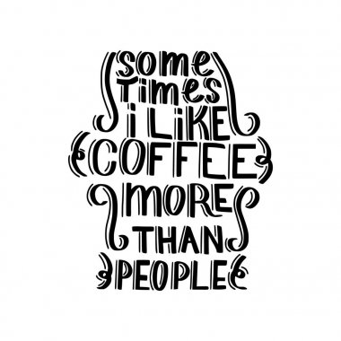 bazı zamanlar ben kahve'den fazla kişi gibi 