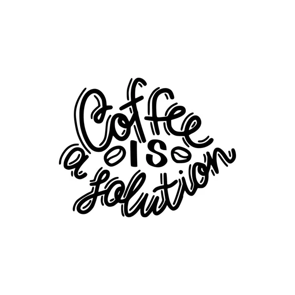 Ein Kaffee ist Lösung Pinsel handgezeichnete Inschrift — Stockvektor
