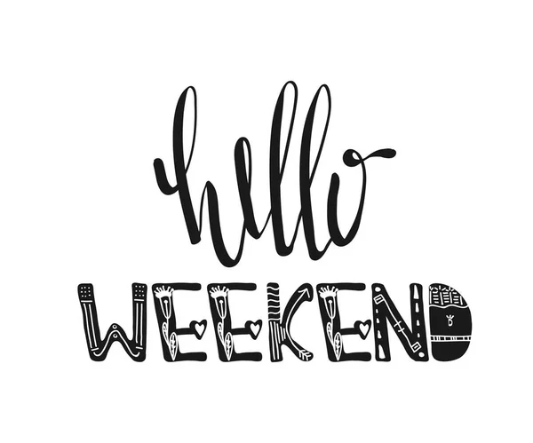 Hallo Weekend. Hand getekend poster typografie. Inspirerende citaten. Vector — Stockvector