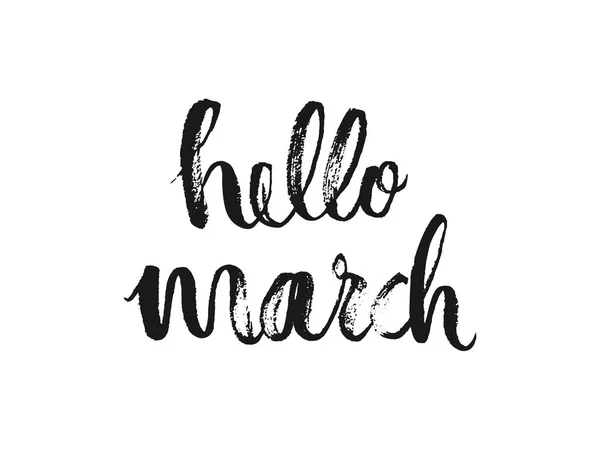 Ciao March. Lettere scritte a mano. Calligrafia moderna. Vettore — Vettoriale Stock