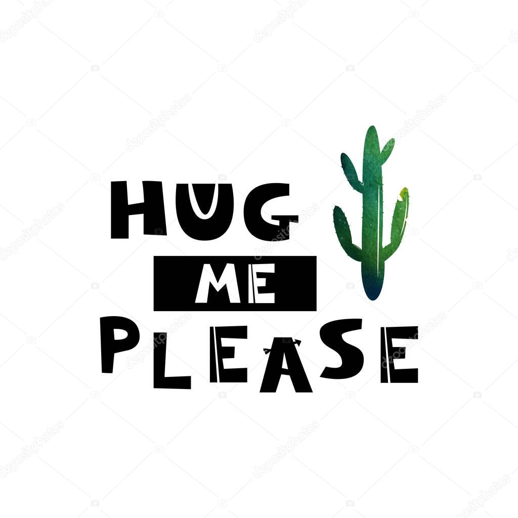 Card with green cactus and the text give me a hug please. Scandinavian style illustrations. Design for textile, Wallpaper, fabric. Simple drawing for a child s room. Vector