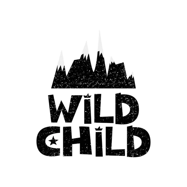 Wild child. Mountains. Hand drawn style typography poster with inspirational quote. Greeting card, print art or home decoration in Scandinavian style. Scandinavian design. Vector — Stock Vector