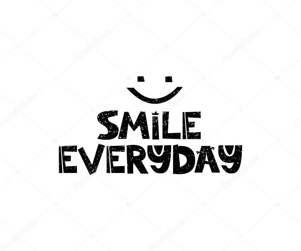 Smile everyday. Hand drawn style typography poster with inspirational quote. Greeting card, print art or home decoration in Scandinavian style. Scandinavian design. Vector
