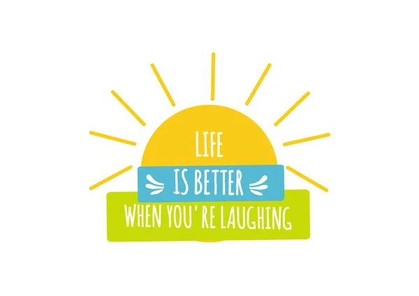 Життя краще, коли ви смієтеся з написання цитат . — стоковий вектор
