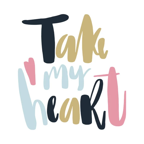 Kaart met kalligrafie belettering gelukkige valentines dag. Neem mijn hart. Vectorillustratie — Stockvector