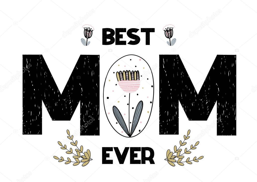 Card with lettering best mom ever. Handwritten vector illustration