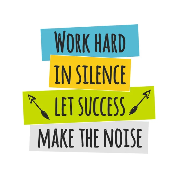 Tarjeta con letras de trabajo duro en silencio dejar que el éxito hacer el ruido. Ilustración vectorial — Vector de stock