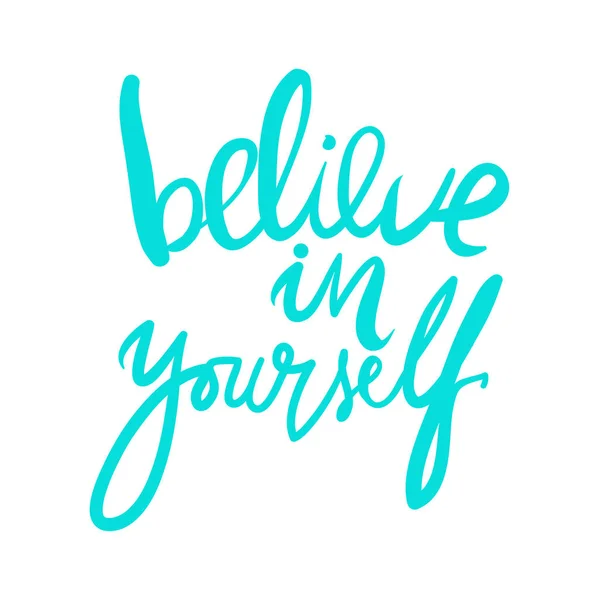 Believe in yourself. Inspirational quote. .Modern calligraphic s — Stock Vector