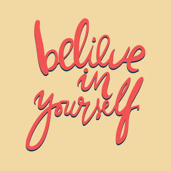 Believe in yourself. Inspirational quote. .Modern calligraphic s — Stock Vector