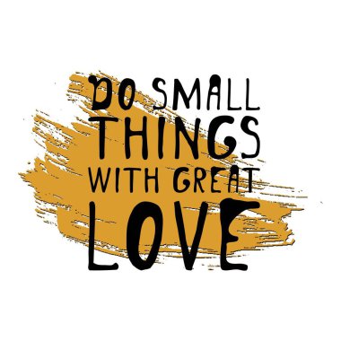 Büyük bir sevgi ile küçük şeyler yapmak. El yazı tasarım. vektör