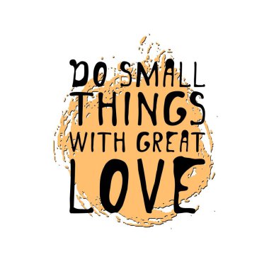 Büyük bir sevgi ile küçük şeyler yapmak. El yazı tasarım. vektör