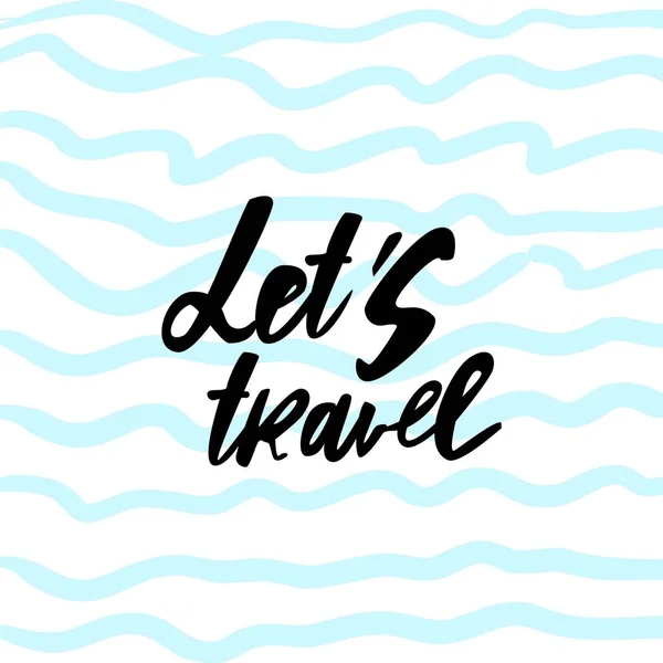 Let's travel. Hand lettering. vector illustration — Stock Vector