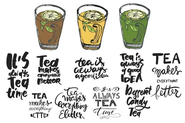Tea is always a good idea. Tea makes everything better. It's always tea time. . Hand lettering and custom typography for your design — Stock Vector