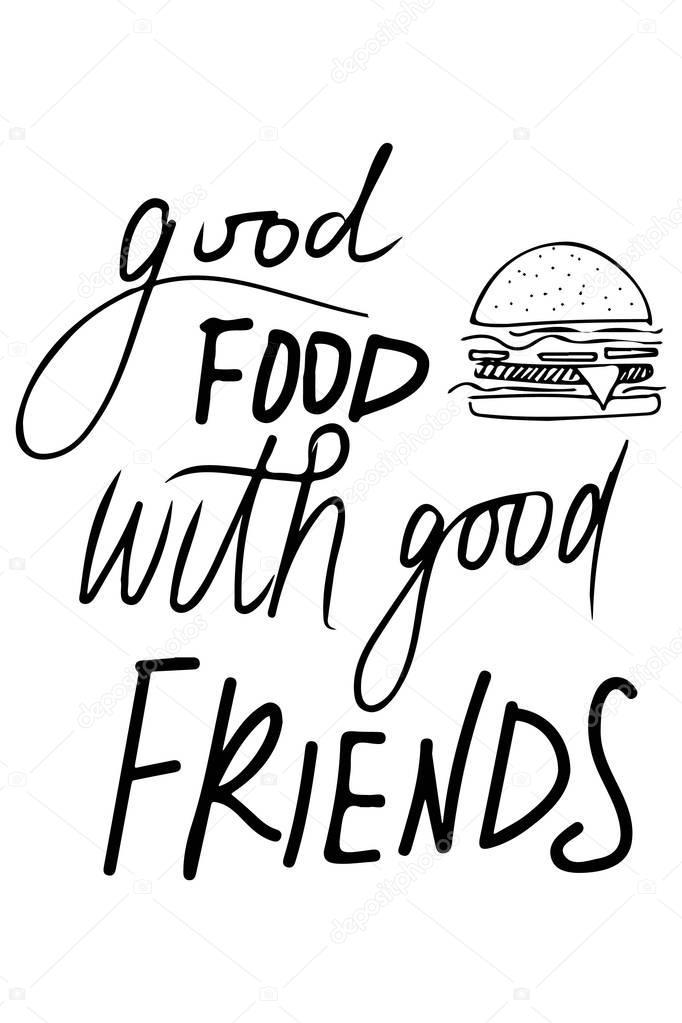 Good food with good friends. Hand lettering