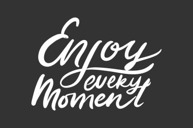 Her andan zevk alıyorum. El yazı. Modern kaligrafi tasarım. Motivasyonel teklif. 