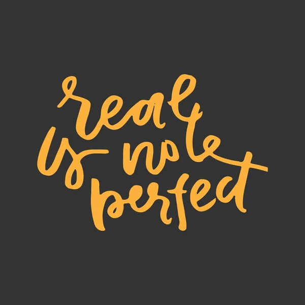 Reale non è perfetto. Manifesto tipografico . — Vettoriale Stock