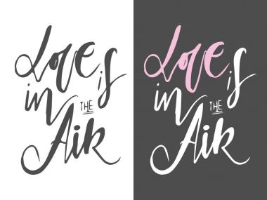 Aşk hakkında Motivasyona alınan dizi havada aşktır. . El yazı ve tasarımınız için özel tipografi. Vektör