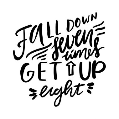 Yedi kez ayağa kalk sekiz aşağı düşmek. Motivasyonel teklif. El yazı. Modern kaligrafi tasarım.