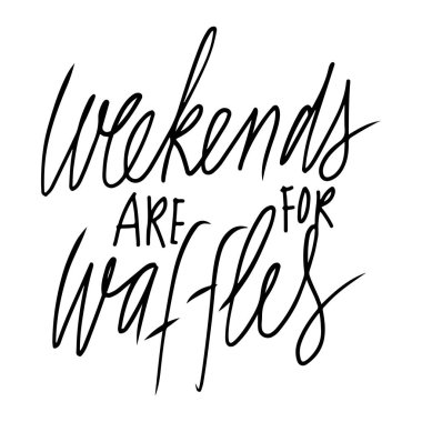 Hafta sonları waffle için vardır. Tasarımınız için el yazı. Menü, afiş, t-shirt 