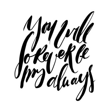 Sonsuza kadar olacak benim her zaman. El yazı alıntı aşk hakkında.