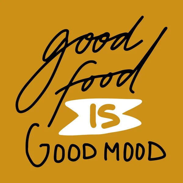 Good food is good mood. Hand lettering for your design — Stock Vector