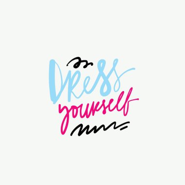 Fashion motivational quote. T-shirt printing design, typography graphics