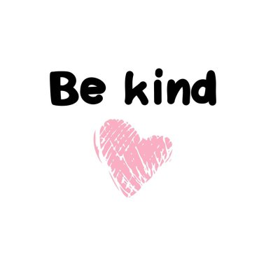 Kind motivational quote. T-shirt printing design, typography graphics