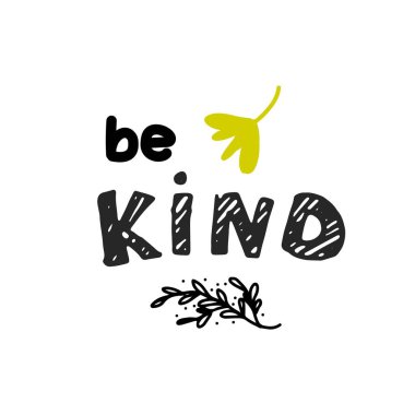 Kind motivational quote. T-shirt printing design, typography graphics