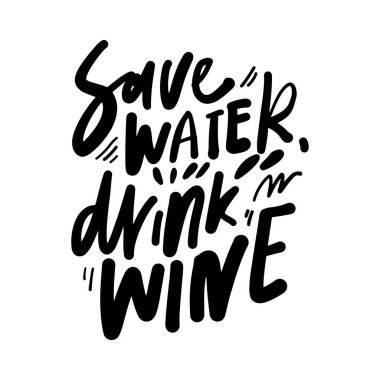 Şarap motivasyonu alıntısı. Tişört baskı tasarımı, tipografi grafikleri.
