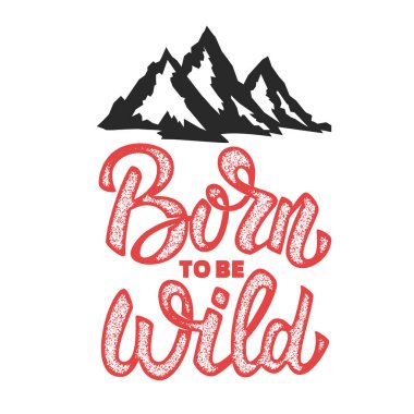 Vahşi doğmuşuz. Elle çizilmiş ifade ile dağ kutsal kişilerin resmi yazı