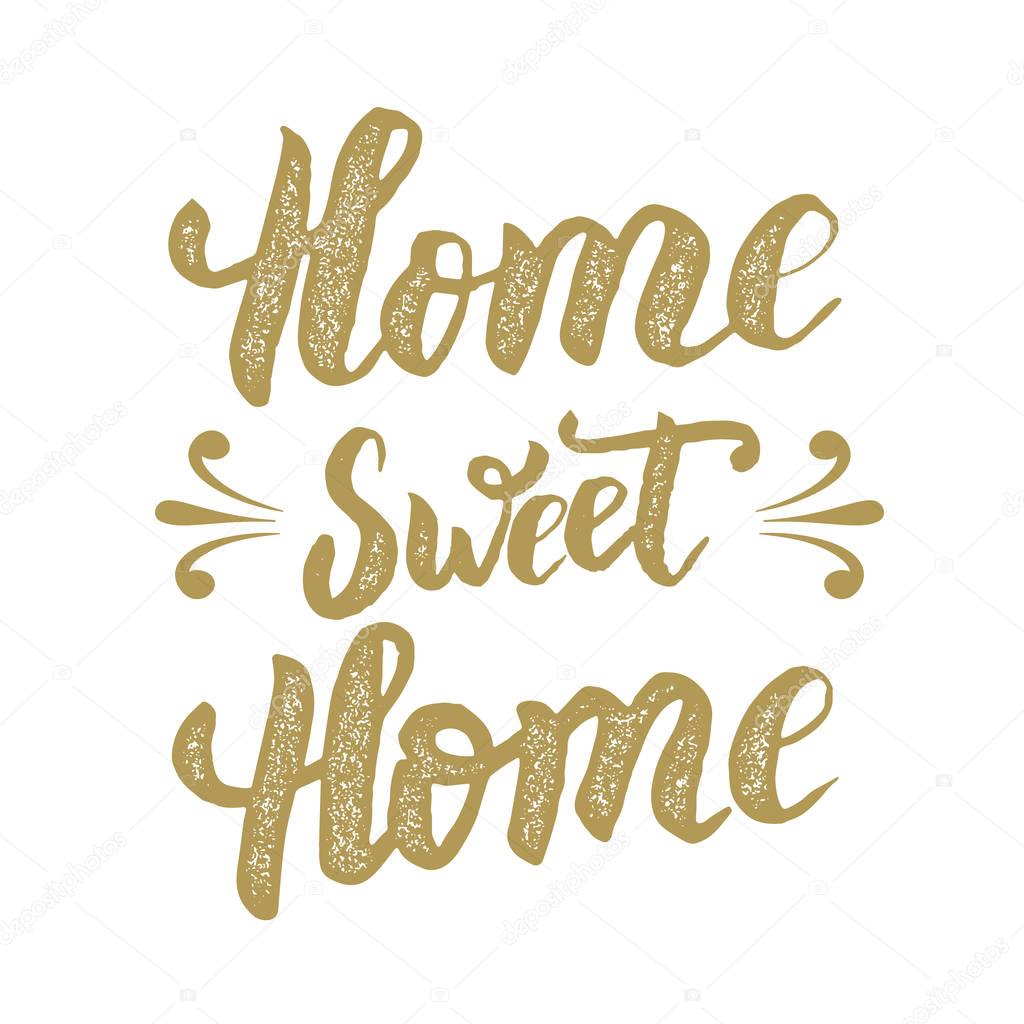 Home sweet Home. Hand drawn phrase isolated on white background.