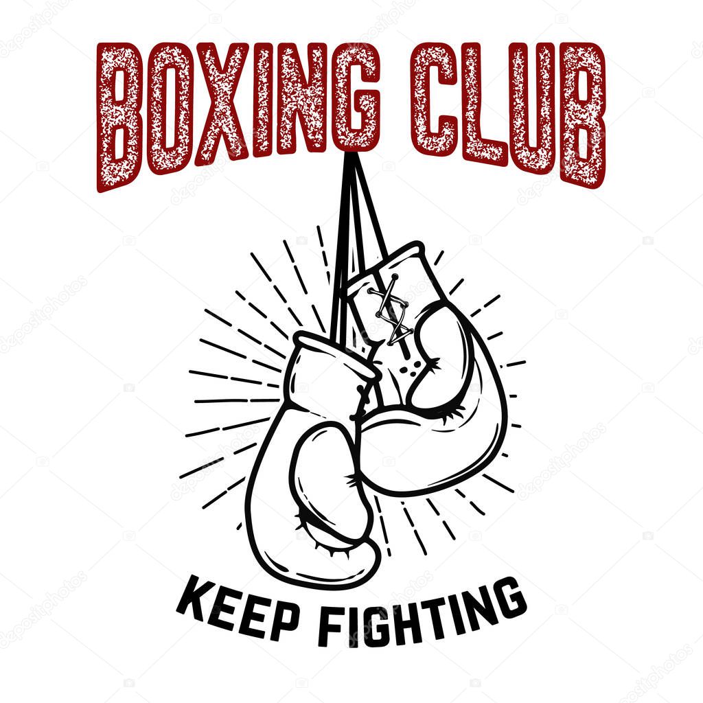 Boxing club, keep fighting. Boxing gloves on white background. Design element for poster,label, emblem, sign. Vector illustration