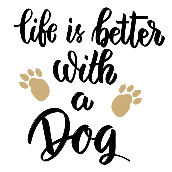 Hayat bir köpekle iyidir. Beyaz arka plan üzerinde yazı elle çizilmiş — Stok Vektör