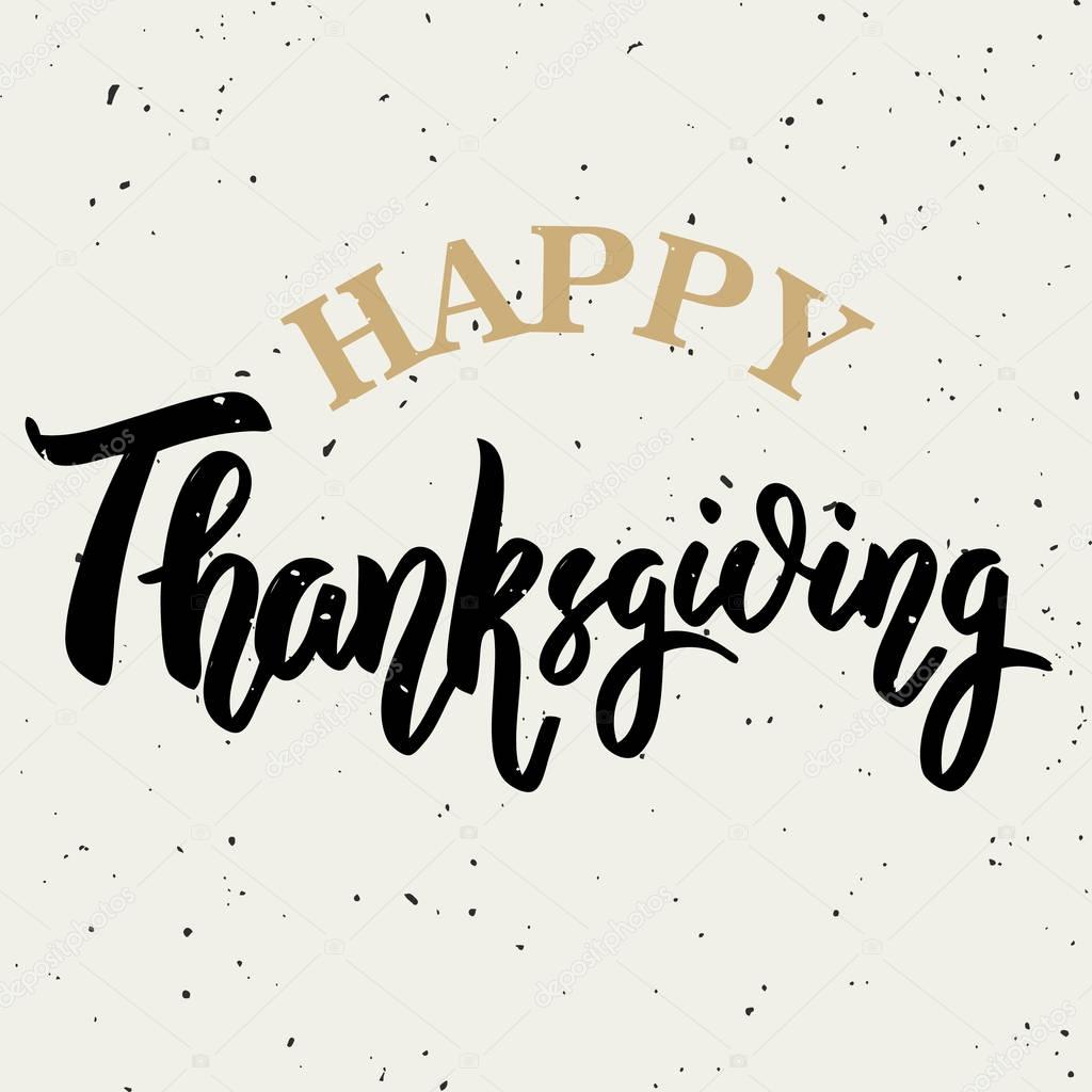 Happy Thanksgiving. Hand drawn lettering illustration. Design element for poster, banner. Vector illustration