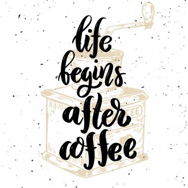 Hayat kahve sonra başlar. Elle çizilmiş motivasyon yazı alıntı. 