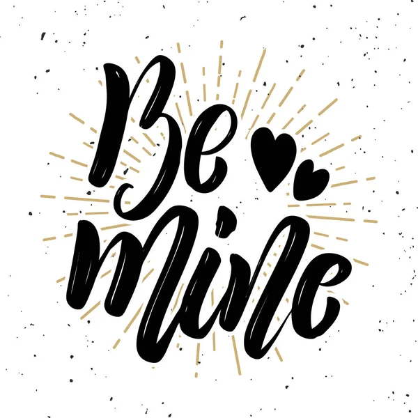 Be mine. Hand drawn motivation lettering quote. — Stock Vector