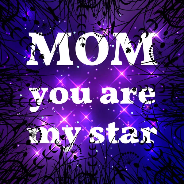 Happy Mother Day. Mom you are my star — Stock Vector