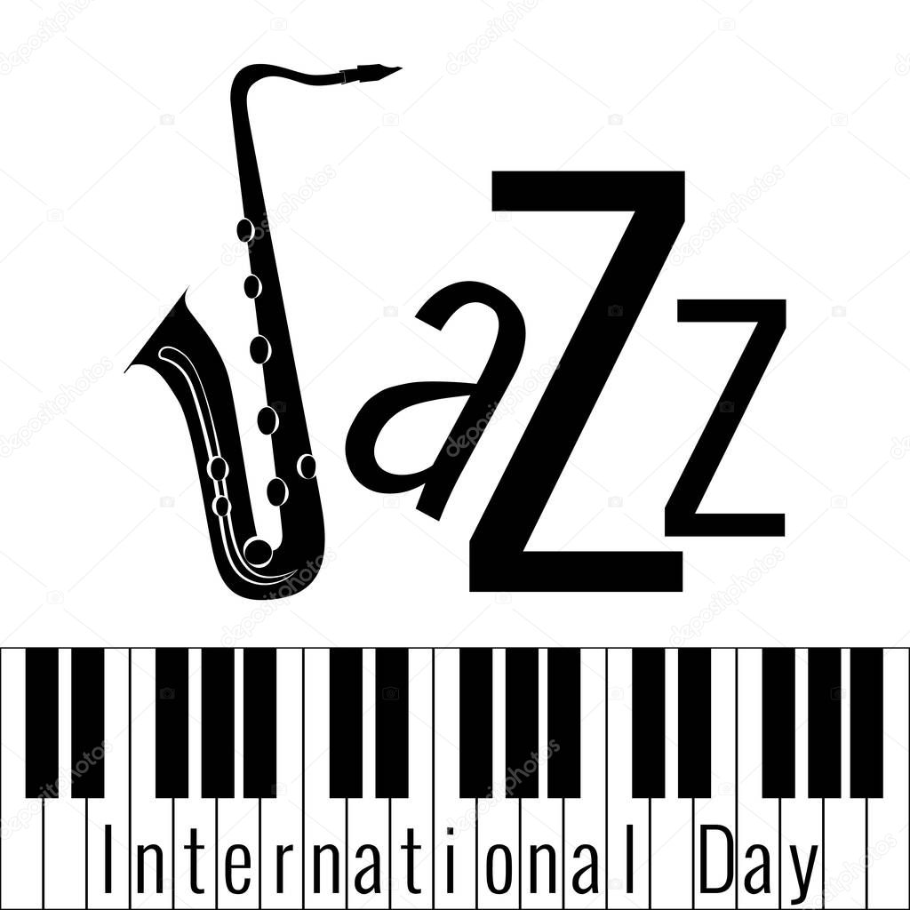 International Jazz Day. Piano keys. Lettering, saxophone