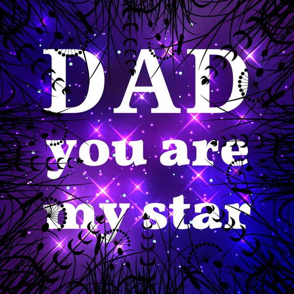 Dia dos Pais. Pai, és a minha estrela. —  Vetores de Stock