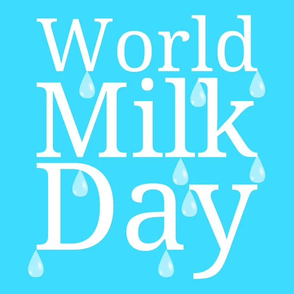 Día Mundial de la Leche. El nombre del evento. Gotas de leche cuelgan de las letras — Vector de stock