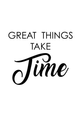 Harika şeyler zaman alır 