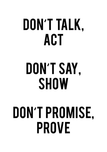 Не говори, действуй. Не говори, покажи. Не обещай, докажи — стоковый вектор