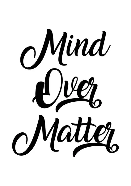 Mind over matter quote — Stock Vector